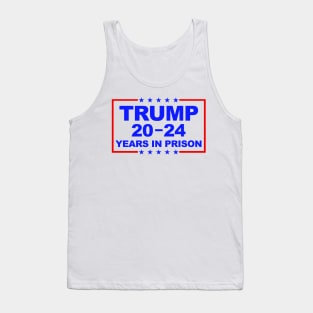 Trump 20-24 Years In Prison Tank Top